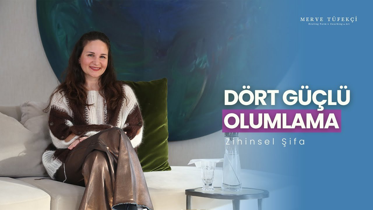 Dört Güçlü Olumlama: İnanıyorum, Seviyorum, Değer Veriyorum, Güveniyorum