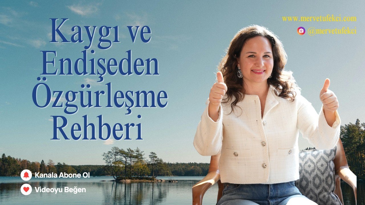 Kaygı ve Endişeden Özgürleşme Rehberi