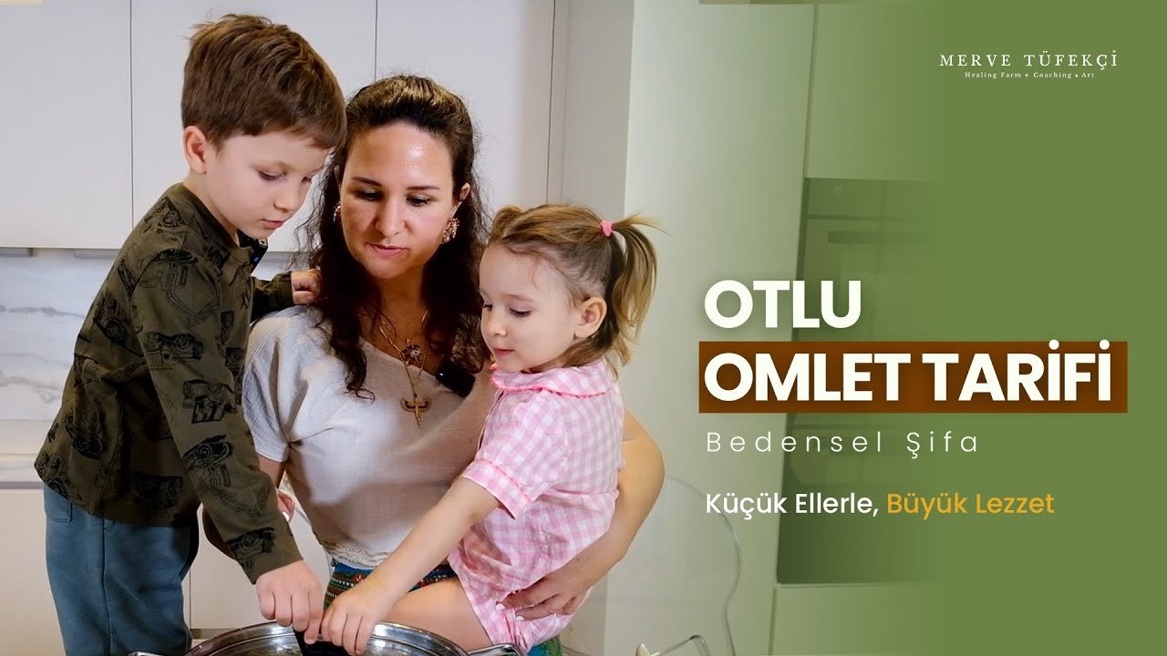 Otlu Omlet Tarifi: Küçük Ellerle Büyük Lezzet