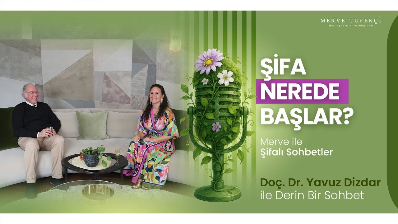 Doç. Dr. Yavuz Dizdar ile Şifa Üzerine Bir Sohbet: Bizi Gerçekten Ne Besliyor?